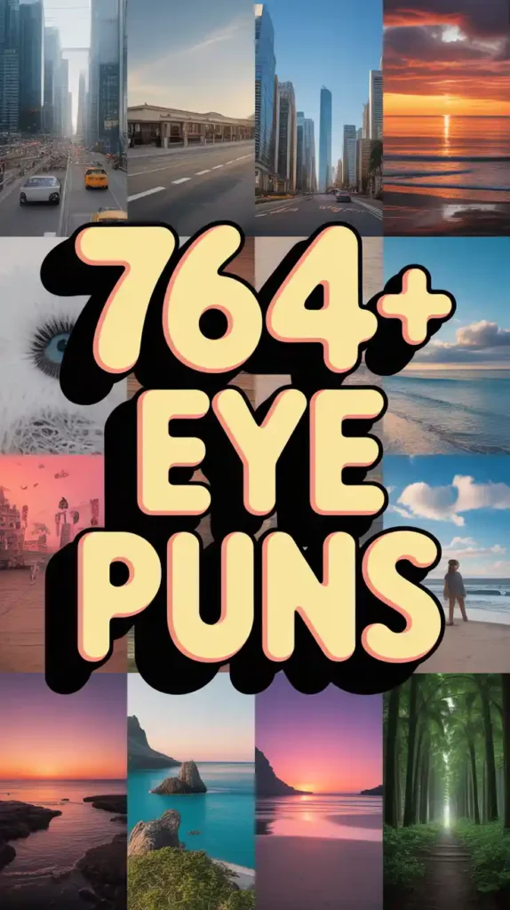764+ Eye Puns