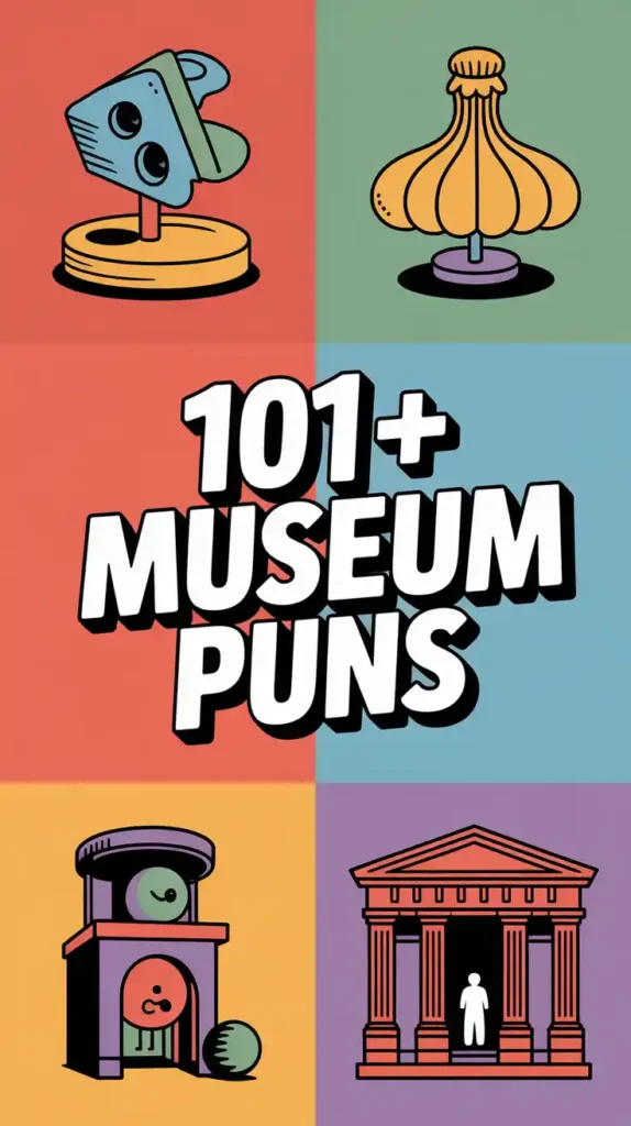 Museum Puns