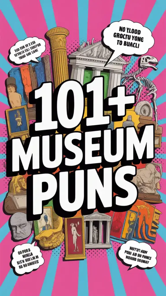 Museum Puns