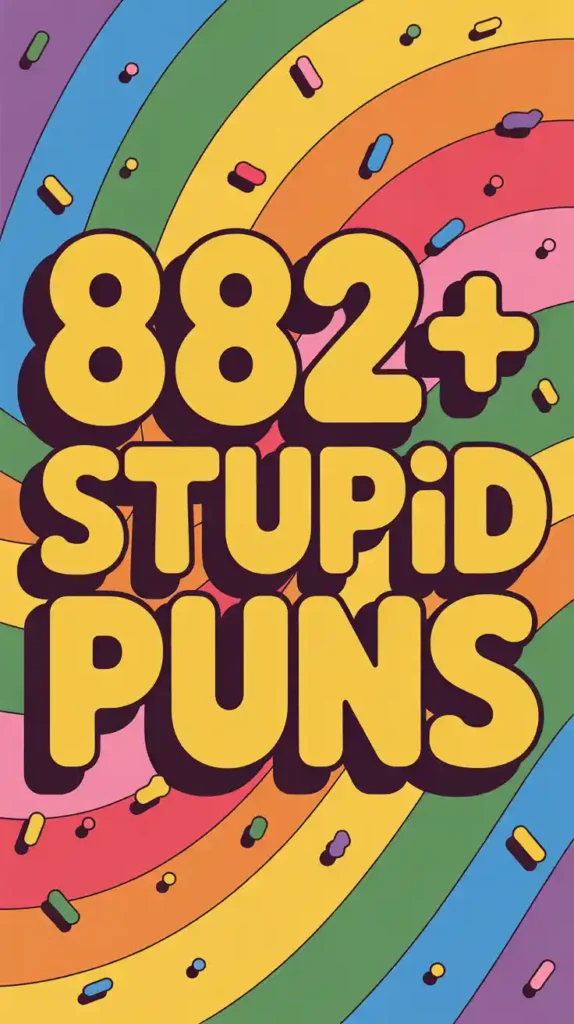 Stupid Puns