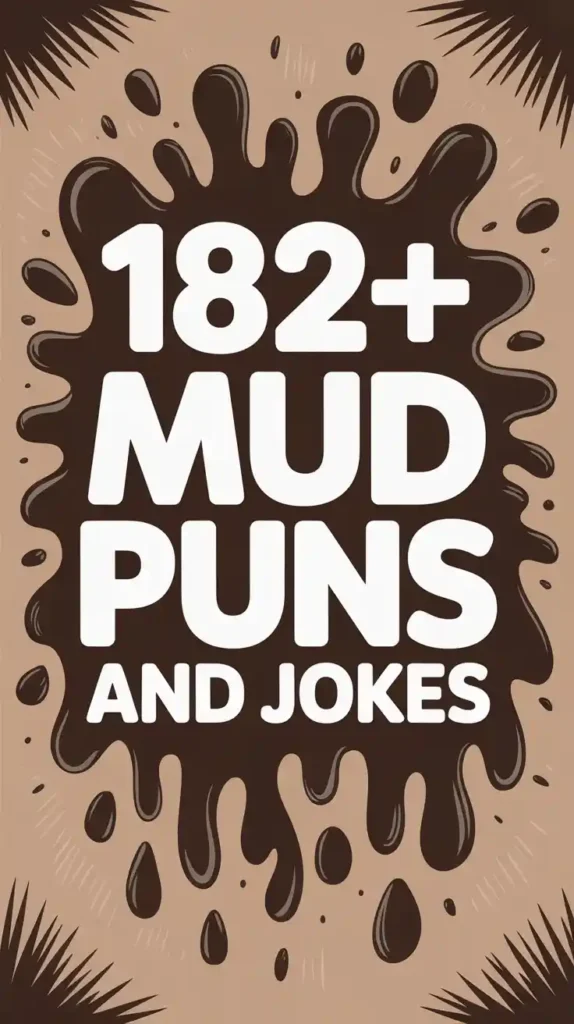 Mud Puns