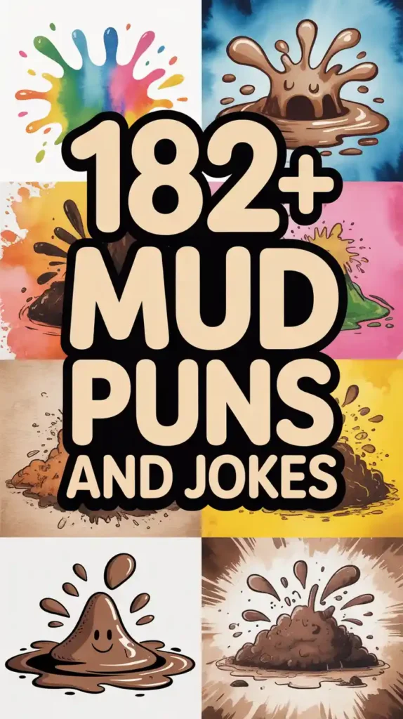 Mud jokes